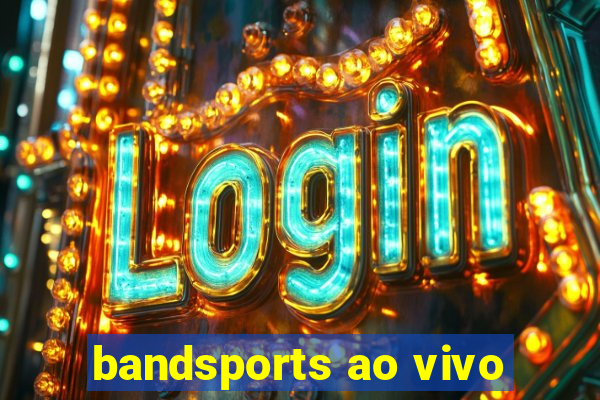 bandsports ao vivo